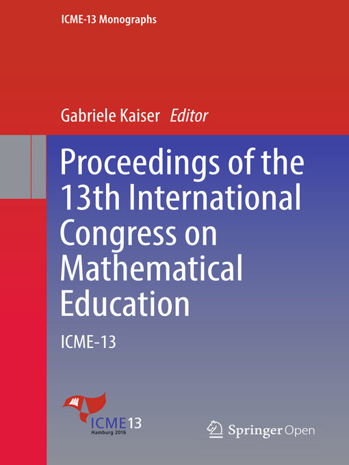 Title details for Proceedings of the 13th International Congress on Mathematical Education by Gabriele Kaiser - Available